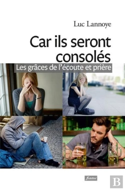 Bertrand.pt - Car Ils Seront Consolés ; Les Grâces De L'Écoute Et Prière