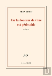 Car La Douceur De Vivre Est Périssable