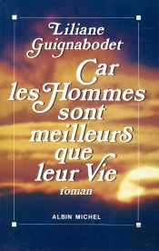 Car Les Hommes Sont Meilleurs Que Leur Vie