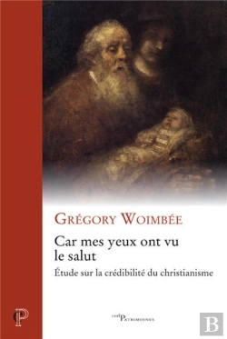 Bertrand.pt - Car Mes Yeux Ont Vu Le Salut ; Étude Sur La Crédibilité Du Christianisme