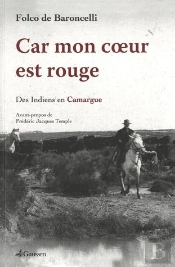 Car Mon Coeur Est Rouge ; Des Indiens En Camargue