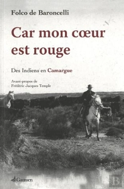 Bertrand.pt - Car Mon Coeur Est Rouge ; Des Indiens En Camargue