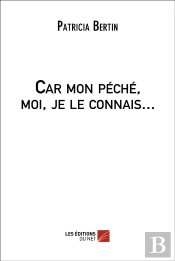 Car Mon Péché, Moi, Je Le Connais...