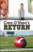 Cara O'Shea'S Return