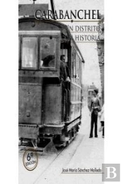 Carabanchel. Un Distrito Con Historia