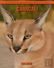 Caracal! An Educational Children'S Book About Caracal With Fun Facts