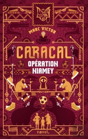 Caracal Tome 1 : Opération Niamey