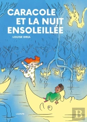 Caracole Et La Nuit Ensoleillée