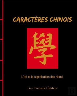 Bertrand.pt - Caractères Chinois ; L'Art Et La Signification Des Hanzi