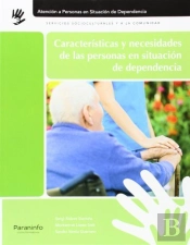Características Y Necesidades De Las Personas En Situación De Dependencia
