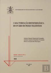Caracterização Histofisiológica do Ovário de Peixes Teleósteos