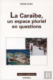 Caraibe, Un Espace Pluriel En Questions (La)