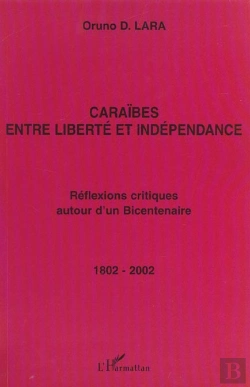 Bertrand.pt - Caraibes Entre Liberte Et Independance ; Reflexions Critiques Autour D'Un Bicentenaire