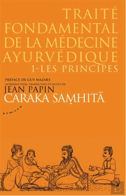 Bertrand.pt - Caraka Samhita, Traité Fondamental De La Médecine Ayurvedique Tome 1 ; Les Principes