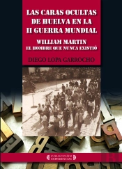 Caras Ocultas De Huelva En La Ii Guerra Mundial, Las