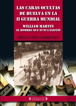 Bertrand.pt - Caras Ocultas De Huelva En La Ii Guerra Mundial, Las
