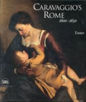 Caravaggio'S Rome 1600-1630
