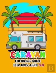Caravan Coloring Book For Kids Aged 4-8