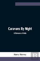 Caravans By Night; A Romance Of India