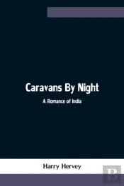 Caravans By Night; A Romance Of India