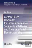Carbon-Based Electrodes For High-Performance Sodium-Ion Batteries And Their Interfacial Electrochemistry
