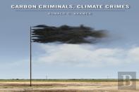 Carbon Criminals, Climate Crimes