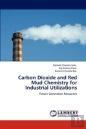 Carbon Dioxide And Red Mud Chemistry For Industrial Utilizations
