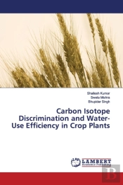 Carbon Isotope Discrimination And Water-Use Efficiency In Crop Plants