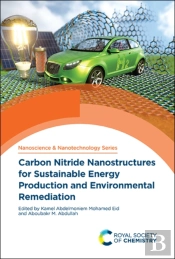 Carbon Nitride Nanostructures For Sustainable Energy Production And Environmental Remediation