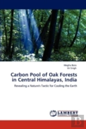 Carbon Pool Of Oak Forests In Central Himalayas, India