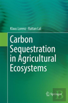 Carbon Sequestration In Agricultural Ecosystems