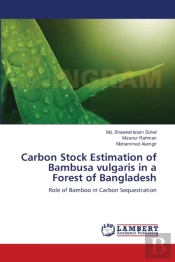 Carbon Stock Estimation Of Bambusa Vulgaris In A Forest Of Bangladesh