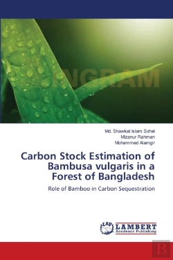 Bertrand.pt - Carbon Stock Estimation Of Bambusa Vulgaris In A Forest Of Bangladesh