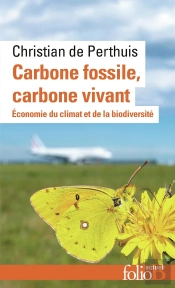 Carbone Fossile, Carbone Vivant : Économie Du Climat Et De La Biodiversité
