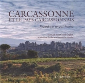 Carcassonne Et Le Pays Carcassonnais ; Regards Sur Un Patrimoine