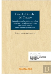 Cárcel Y Derecho Del Trabajo (Papel + E-Book)