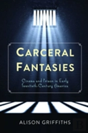 Carceral Fantasies