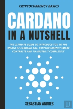 Bertrand.pt - Cardano In A Nutshell: The Ultimate Guid