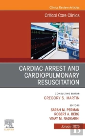 Cardiac Arrest And Cardiopulmonary Resuscitation, An Issue Of Critical Care Clinics