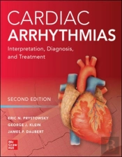 Cardiac Arrhythmias: Interpretation, Diagnosis And Treatment, Second Edition
