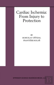 Cardiac Ischemia: From Injury To Protection