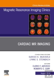 Cardiac Mr Imaging, An Issue Of Magnetic Resonance Imaging Clinics Of North America
