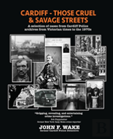 Cardiff - Those Cruel And Savage Streets