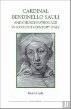 Bertrand.pt - Cardinal Bendinello Sauli And Church Patronage In Sixteenth-Century Italy