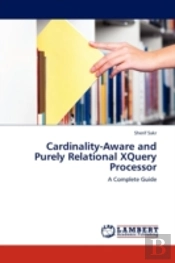 Cardinality-Aware And Purely Relational Xquery Processor