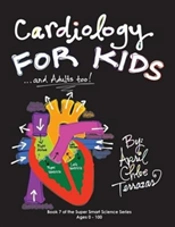 Cardiology For Kids ...And Adults Too!