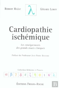 Bertrand.pt - Cardiopathie Ischemique ; Les Enseignements Des Grands Essais Cliniques