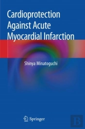 Cardioprotection Against Acute Myocardial Infarction
