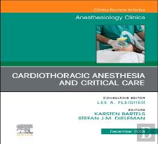 Cardiothoracic Anesthesia And Critical Care, An Issue Of Anesthesiology Clinics