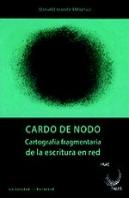 Cardo De Nodo. Cartografía Fragmentaria De La Escritura En Red